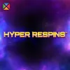 Hyper Respins