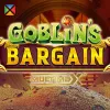 Goblin’s Bargain MultiMax