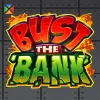 Bust The Bank