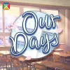 Our Days