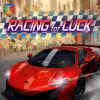 Racing for Luck