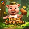 THREE LITTLE PIGS
