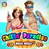 Chillin Paradise: Mega Reels