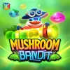 Mushroom Bandit